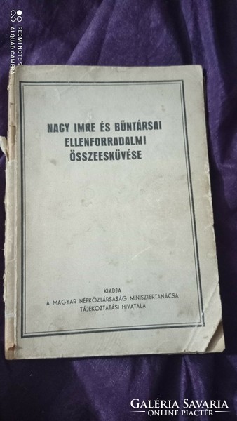 Nagy Imre és bűntársainak ellenforradalmi összeesküvése doku könyv a kommunisták szemszögéből