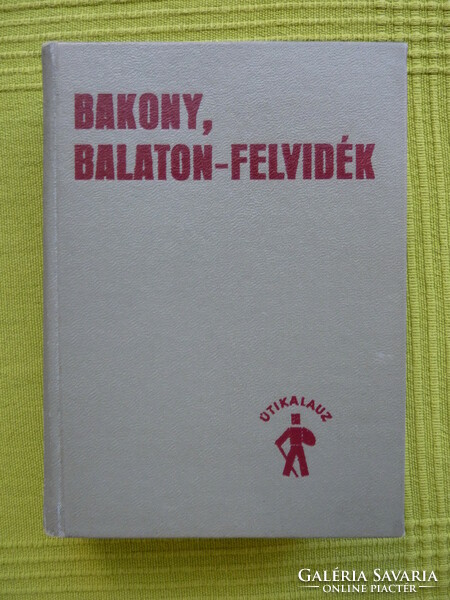Bakony, Balaton Highlands - travel guide (ed.: Gyula Mészáros)