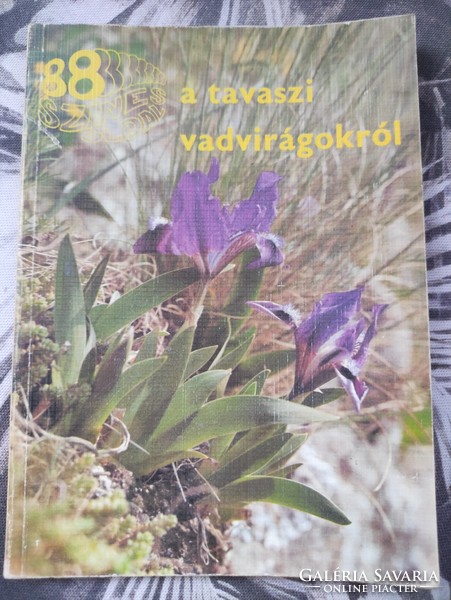 88 színes oldal a tavaszi vadvirágokról /  Németh Ferenc-Seregélyes Tibor
