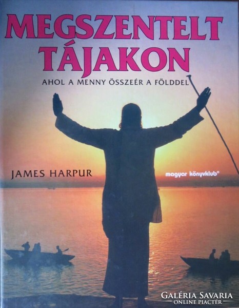 James Harpur - Megszentelt tájakon ( Ahol a Menny összeér a földdel )  könyv