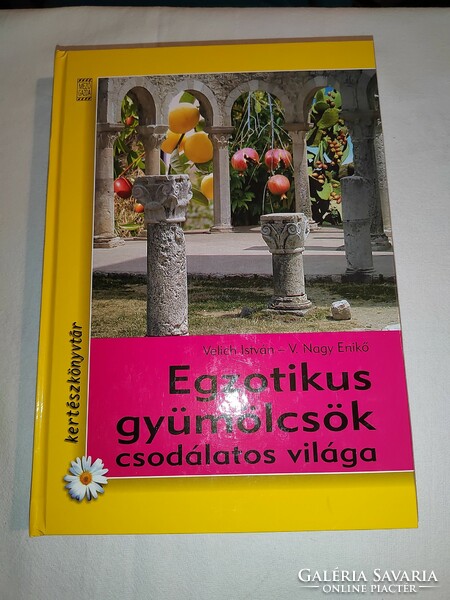 V. Nagy enikő - istván velich: the wonderful world of exotic fruits