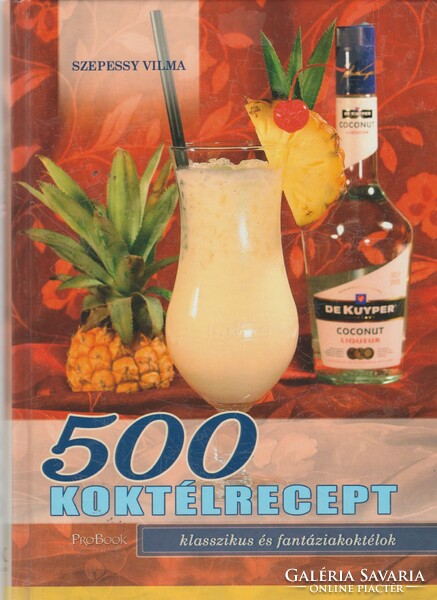 Vilma Szepessy(ed.): 500 Cocktail Recipes - classic and fantasy cocktails