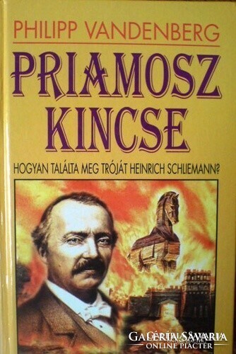 Priam's treasure by Philipp vandenberg subtitle: how heinrich schliemann found troy.