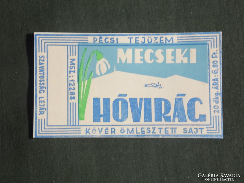 Sajt címke, Magyar tejüzemek,Pécs tejüzem, Mecseki hóvirág sajt,  6.80 Ft