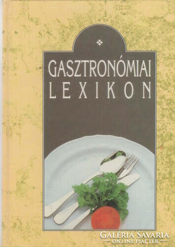 László Csizmadia (ed.): Gastronomic lexicon (dedicated)