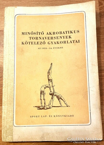 Minősítő akrobatikus tornaversenyek kötelező gyakorlatai az 1953-54. évre - antikvár könyv