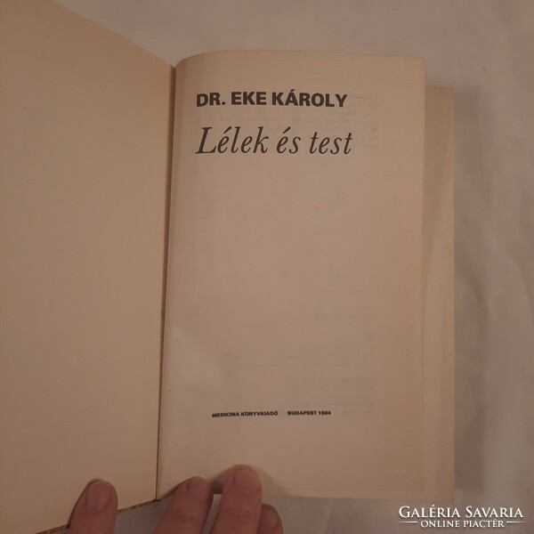 Dr. Eke Károly: Lélek és test   Medicina Könyvkiadó 1984