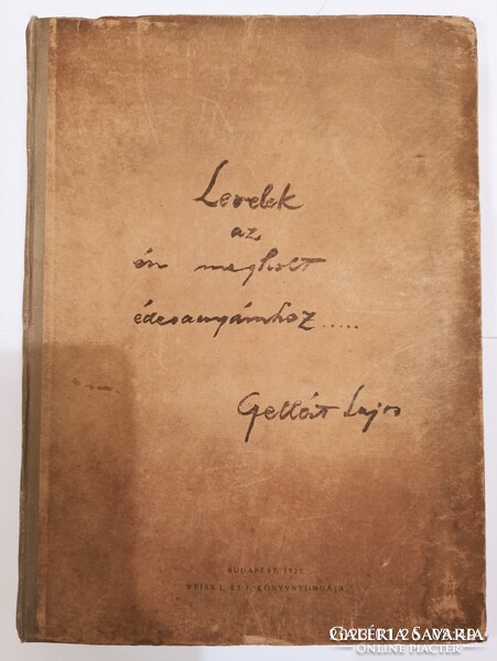 Gellért Lajos: Levelek az én megholt édesanyámhoz 1921, DEDIKÁLT, SZÁMOZOTT