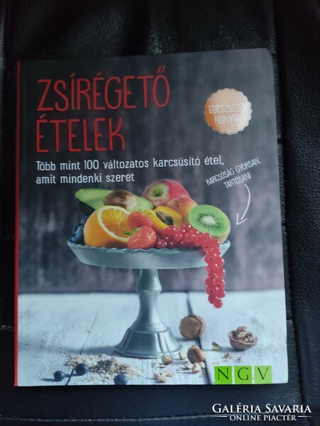 Zsírégető ételek -Egészséges konyha-Szakácskönyv.