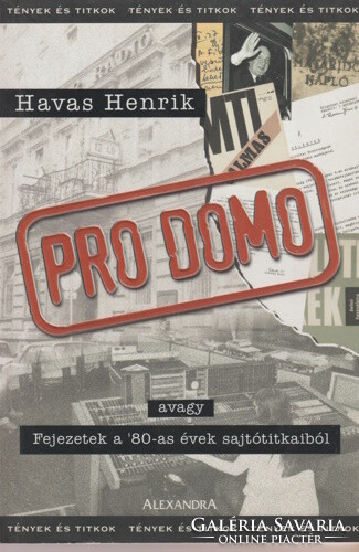 Havas Henrik: Pro Domo avagy fejezetek a 80-as évek sajtótitkaiból