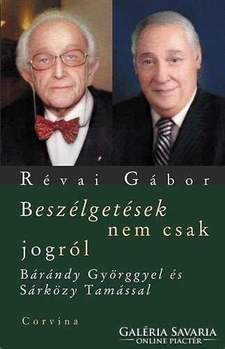 Gábor Révai: conversations not only about law with György Bárándy and Tamas Sárközy