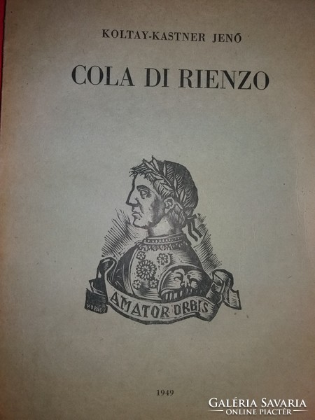 1949- Koltay-Kastner Jenő :Cola di Rienzo életrajzi könyv vágatlan oldalakkal képek szerint ﻿Szeged