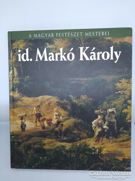 Károly Markó Sr. album / masters of Hungarian painting series