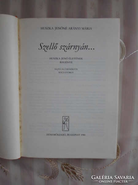 Szellő szárnyán – Huszka Jenő életének regénye (Zeneműkiadó, 1980)