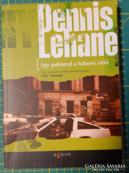 Dennis Lehane - Kenzie-Gennaro sorozat 1.: Egy pohárral a háború előtt