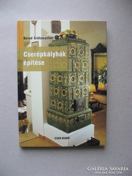 Bernd Grützmacher Cserépkályhák építése. Tervek, típusok, építési módok 2009