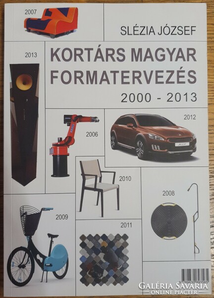 SLÉZIA JÓZSEF Kortárs magyar formatervezés - 2000 - 2013  (Újszerű)