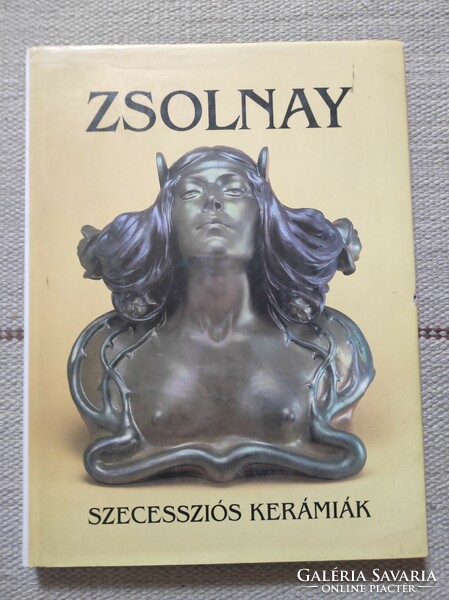 Zsolnay Szecessziós kerámiák - Csenkey Éva - műtárgybecsüs könyv, iparművészet