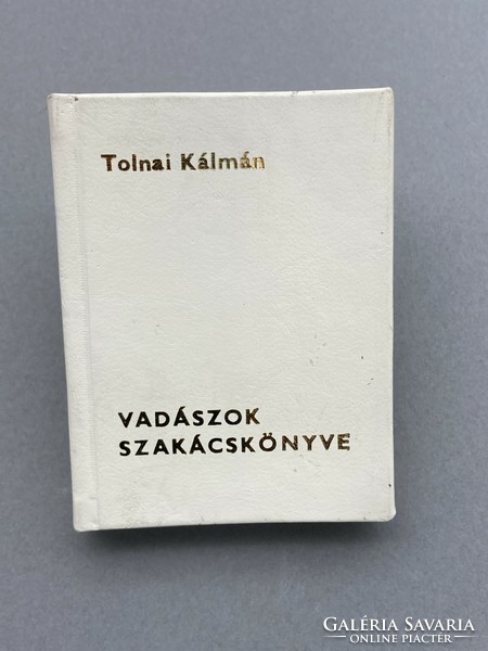 Kálmán Tolna: hunters' cookbook, numbered, limited mini-book (250/500), collector's rarity