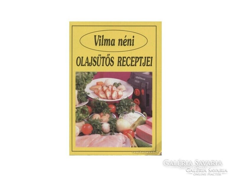 Vilma néni olajsütős receptjei  Kitűnő és érdekes szakácskönyv