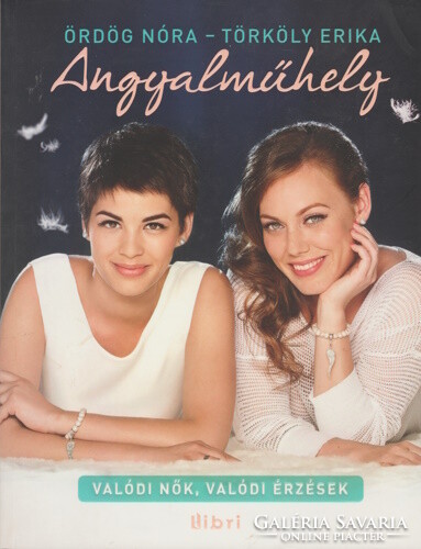 Nora Ördög and Erika Törköy: angel workshop - real women, real feelings