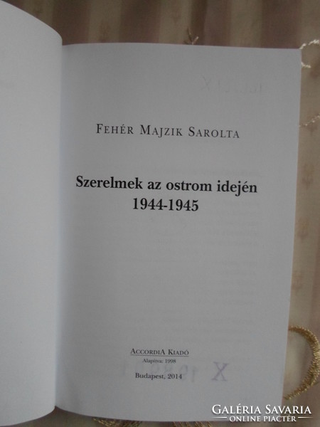 Fehér Majzik Sarolta: Szerelmek az ostrom idején, 1944–1945 (II. világháború; történelmi regény)