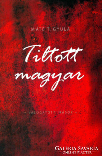 Máté T. Gyula: Tiltott magyar