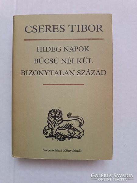 Cseres tibor: cold days - without goodbye - uncertain century
