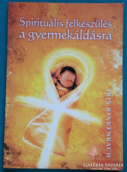 'Iris Rinkenbach: Spirituális felkészülés a gyermekáldásra > Szülészet, nőgyógyászat > A szülés