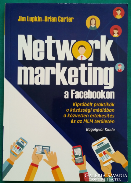 'Jim Lupkin és Brian Carter: Network marketing a facebookon - Gazdaság > Menedzserkönyv