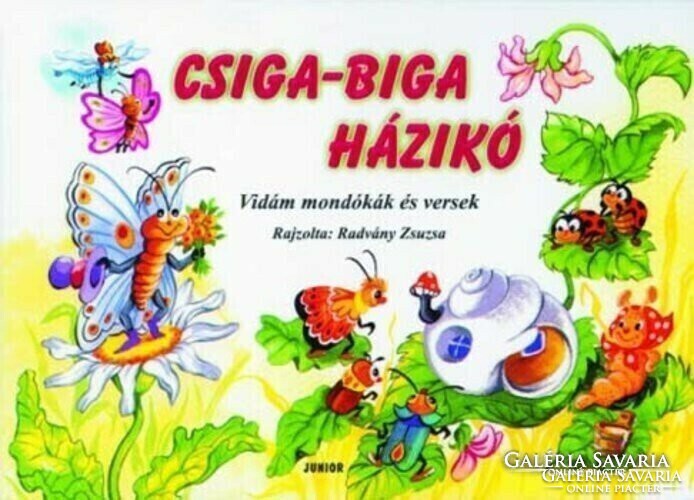 Csiga-biga házikó Vidám mondókák és versek  Pro Junior, 2004 Nagyon kedves, szépen illusztrált könyv