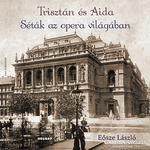 László Eősze: tristan and aida - walks in the world of opera