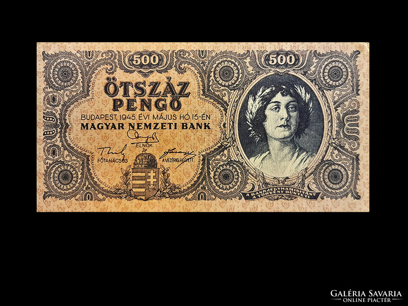 Five hundred pengő - 1945. - First member of inflation series!