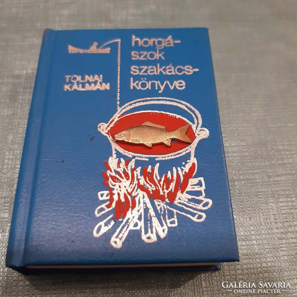 Tolnai Kálmán:Horgászok szakácskönyve 1988 minikönyv