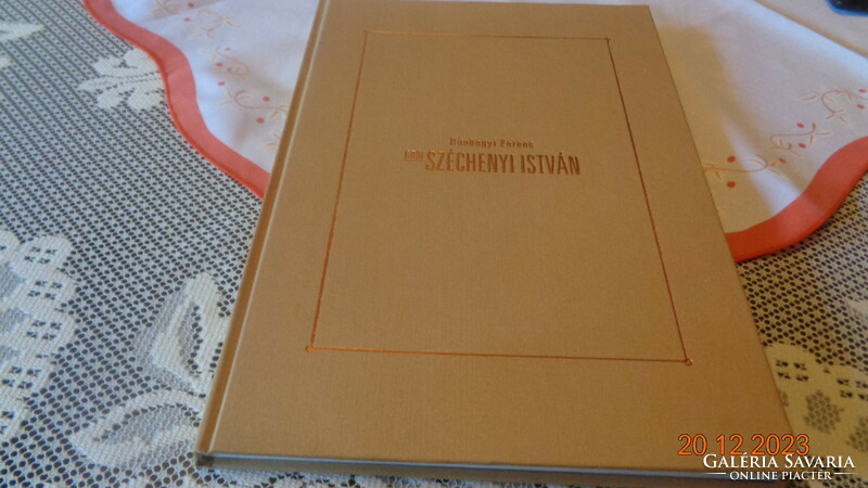 István Gróf Szechenyi was written by f. Bánhegyi. ..Apacai publishing house celldömölk 2005