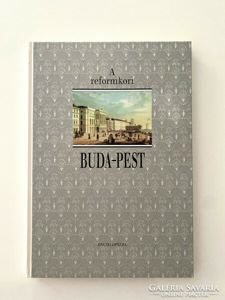 The Encyclopaedia of Reform-era Buda-Pest, 1995. (Prepared for the 1100th anniversary of the conquest)