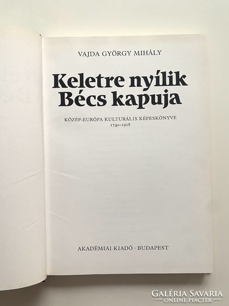 Vajda György Mihály Keletre nyílik Bécs kapuja, kulturális képeskönyv 1740-1918