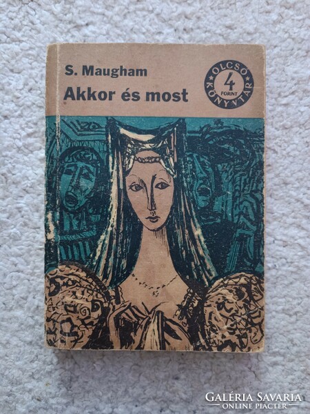 S. Maugham: Akkor és most