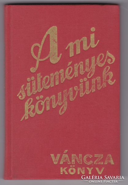 Váncza könyv: A mi süteményes könyvünk - 14. kiadású cukrászati könyv