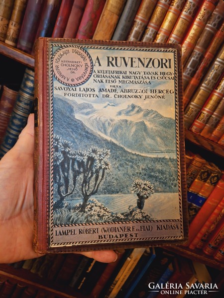 1922 "képes"M.F.T.K. utolsó kötet,RRR!!! első kiadás SAVOYAI LAJOS AMADÉ ABRUZZÓI HERCEG: RUVENZORI
