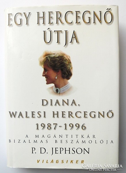 P. D. Jephson: A Princess's Journey. Diana, Princess of Wales, 1987-1996.