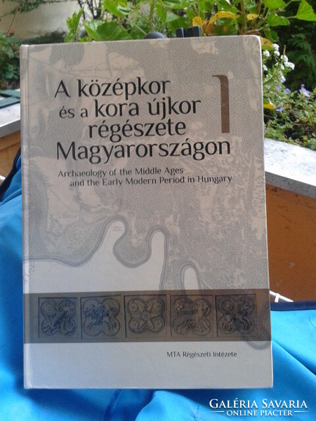 Benkő elekkovács güngyi: archeology of the Middle Ages and the early modern period in Hungary i-ii. Volume