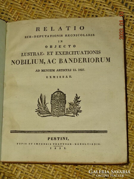 RELATIO SUB-DEPUTATIONIS......NOBILIUM,AC BANDERIORUM....  PEST 1831 ANTIK JOGI KÖNYV