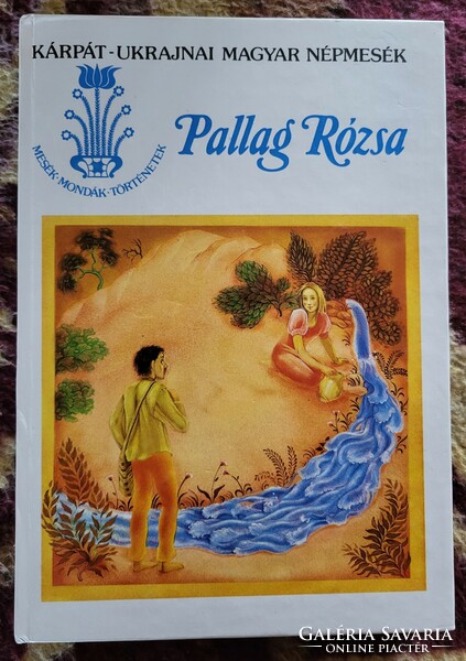 Pallag rose (Carpathian-Ukrainian Hungarian folk tales)