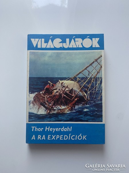 Thor Heyerdal A Ra expedíciók 1978. Gondolat Kiadó Budapest