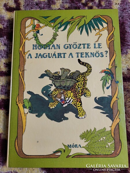 Hogyan győzte le a jaguárt a teknős? (Második kiadás)
