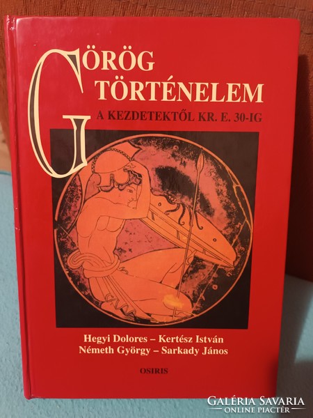 Görög történelem - A kezdetektől Kr. e. 30-ig - Osiris Kiadó - 1999