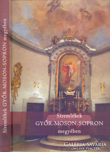 Katalin Fogarasi (ed.): Tombstones in Győr-Moson-Sopron County