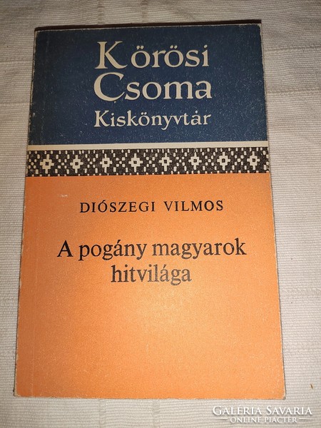 Vilmos Diószegi: the faith of the pagan Hungarians