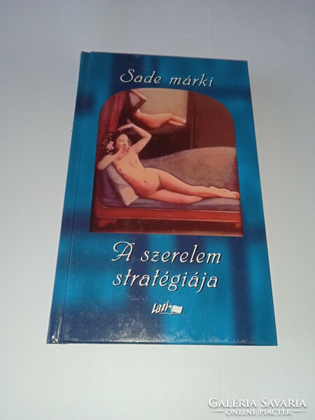 Sade Márki - A szerelem stratégiája - Új, olvasatlan és hibátlan példány!!!